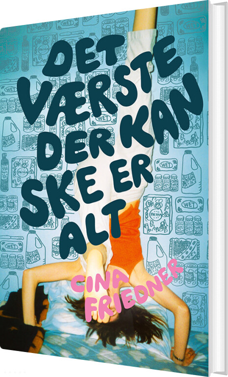 Det Værste Der Kan Ske Er Alt - Cina Friedner - Bog