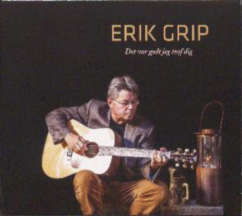 Erik Grip - Det Var Godt Jeg Traf Dig - CD