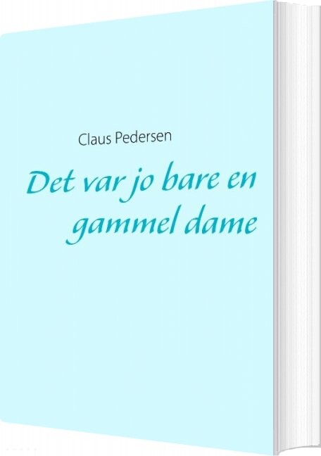 Det Var Jo Bare En Gammel Dame - Claus Pedersen - Bog