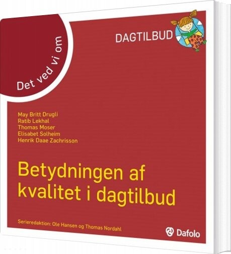 Betydningen Af Kvalitet I Dagtilbud - Det Ved Vi Om - Thomas Moser - Bog - Dafolo