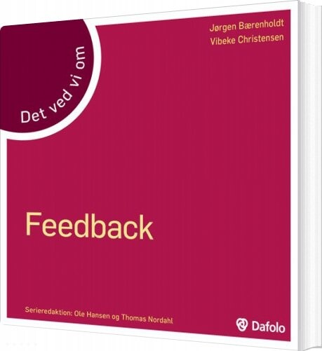 Feedback - Det Ved Vi Om - Jørgen Bærenholdt - Bog - Dafolo