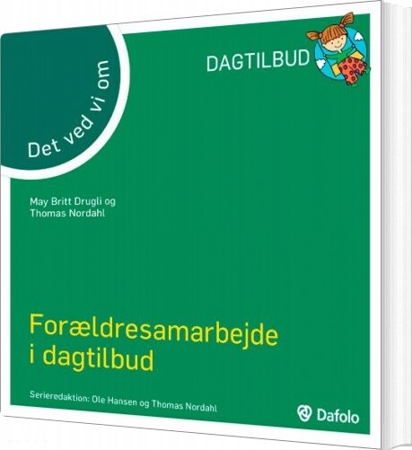 Det Ved Vi Om - Forældresamarbejde I Dagtilbud - Thomas Nordahl - Bog - Dafolo