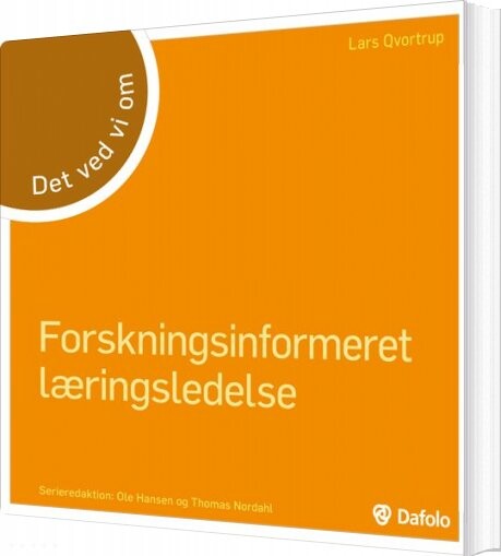 Forskningsinformeret Læringsledelse - Det Ved Vi Om - Lars Qvortrup - Bog - Dafolo