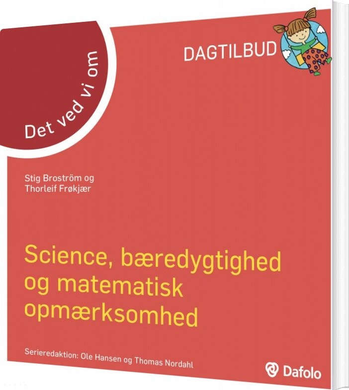 Det Ved Vi Om - Science, Bæredygtighed Og Matematisk Opmærksomhed - Stig Broström - Bog - Dafolo