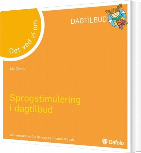 Sprogstimulering I Dagtilbud - Det Ved Vi Om - Liv Gjems - Bog - Dafolo