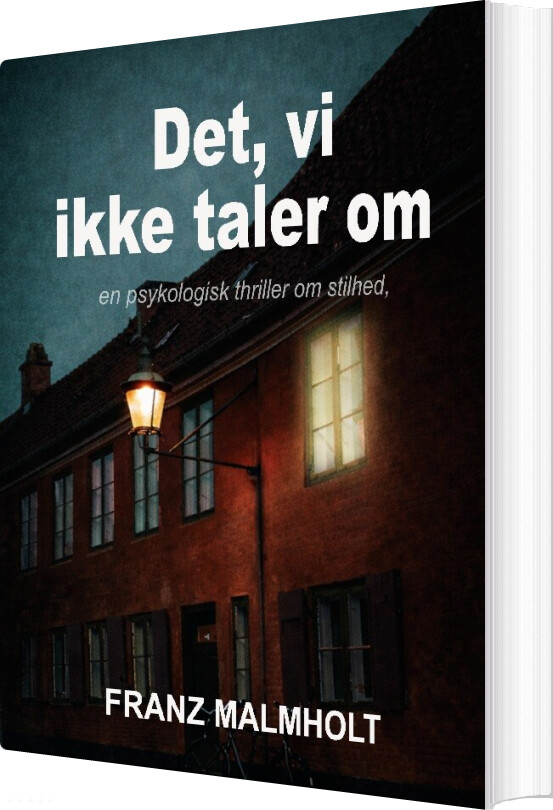 Det, Vi Ikke Taler Om - Franz Malmholt - Bog
