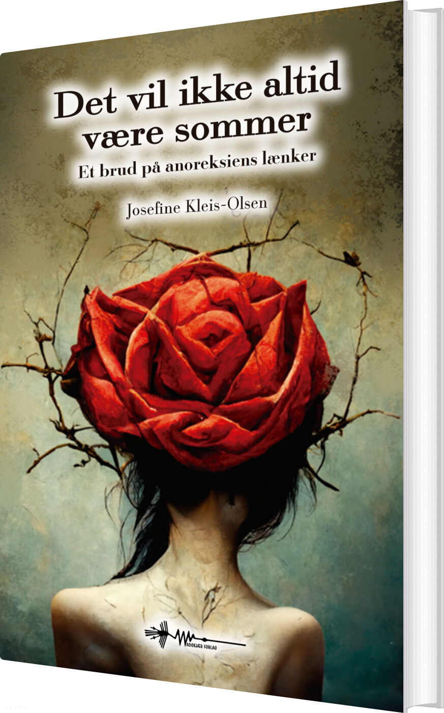 Billede af Det Vil Ikke Altid Være Sommer - Josefine Kleis-olsen - Bog