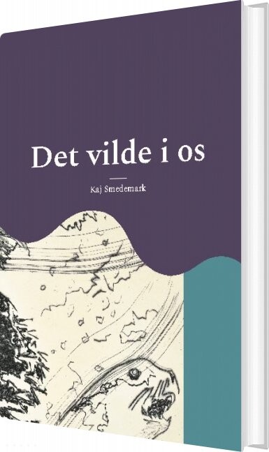 Billede af Det Vilde I Os - Kaj Smedemark - Bog