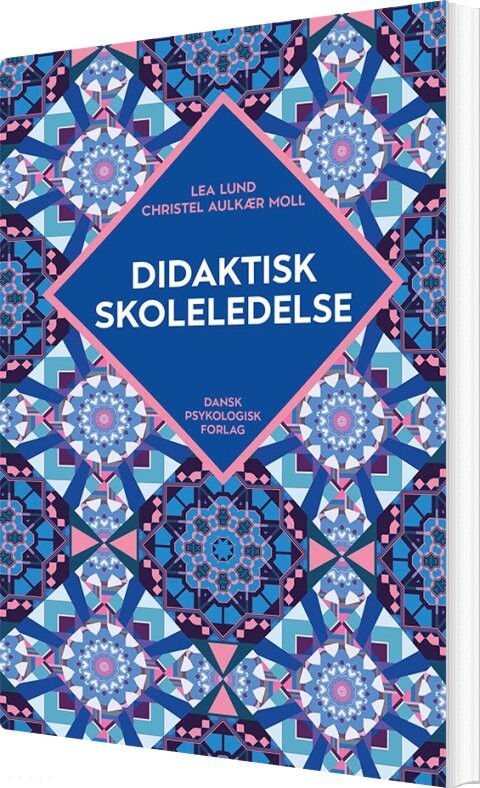 Didaktisk Skoleledelse - Lea Lund - Bog