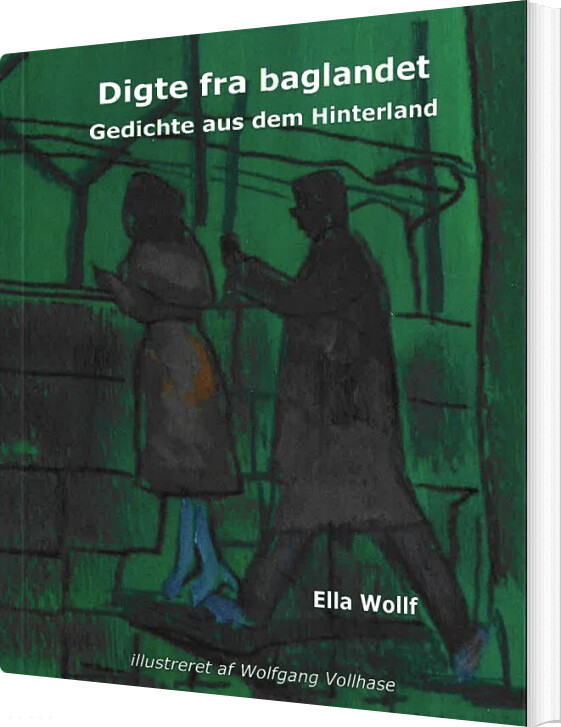 Billede af Digte Fra Baglandet / Gedichte Aus Dem Hinterland - Ella Wollf - Bog