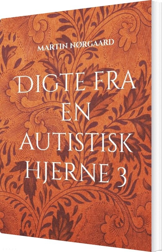 Billede af Digte Fra En Autistisk Hjerne 3 - Martin Nørgaard - Bog