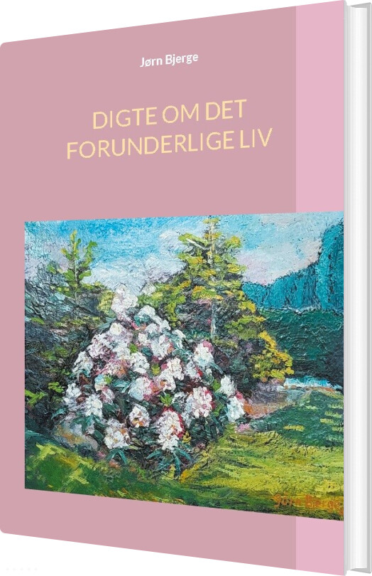 Billede af Digte Om Det Forunderlige Liv - Jørn Bjerge - Bog