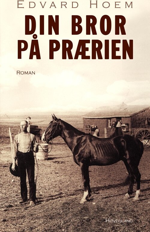 Billede af Din Bror På Prærien - Edvard Hoem - Bog