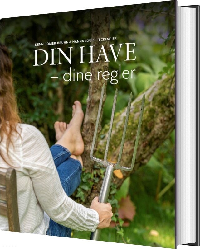 Din Have - Dine Regler - Nanna Louise Teckemeier - Bog