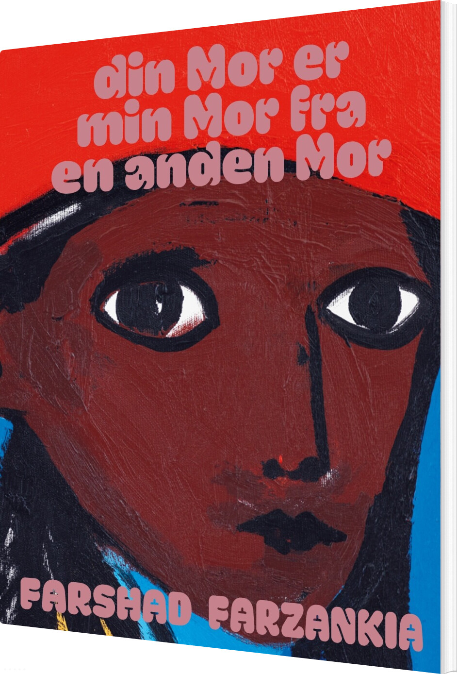 Farshad Farzankia - Din Mor Er Min Mor Fra En Anden Mor - Christian Kortegaard Madsen - Bog
