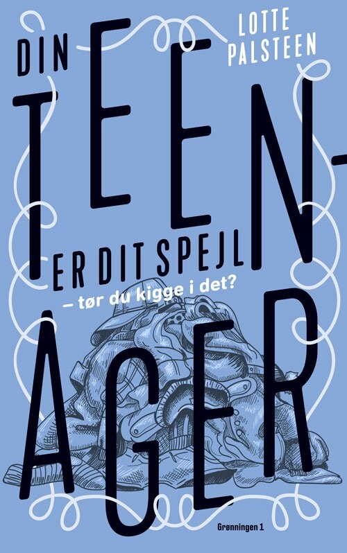 Din Teenager Er Dit Spejl - Lotte Palsteen - Bog