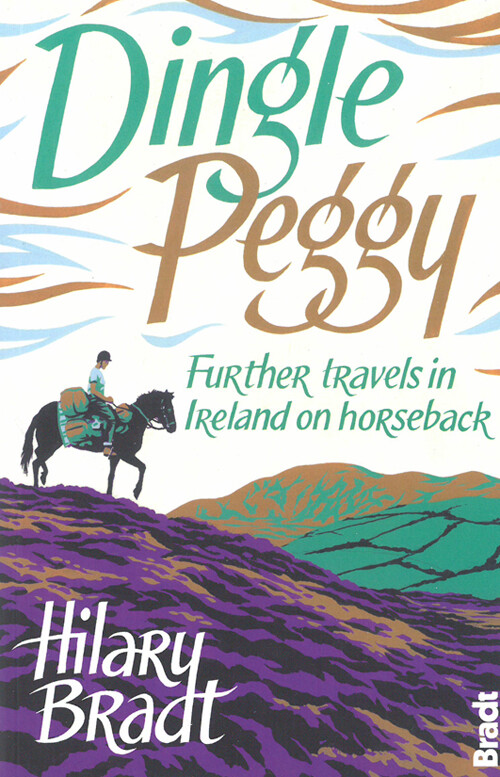 Billede af Dingle Peggy: Further Travels On Horseback Through Ireland - Hilary Bradt - English Book