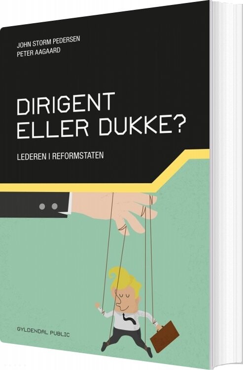 Se Dirigent Eller Dukke? - John Storm Pedersen - Bog hos Gucca.dk