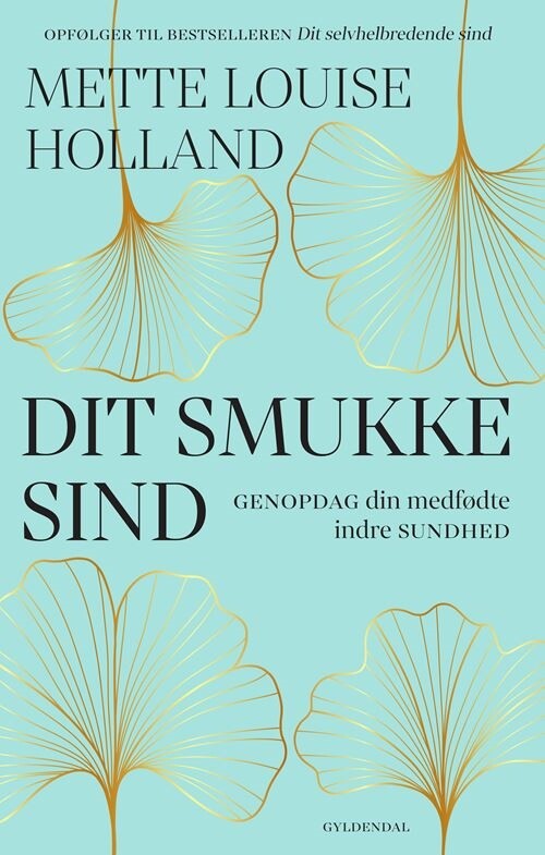 Dit Smukke Sind - Mette Louise Holland - Bog - Gyldendal