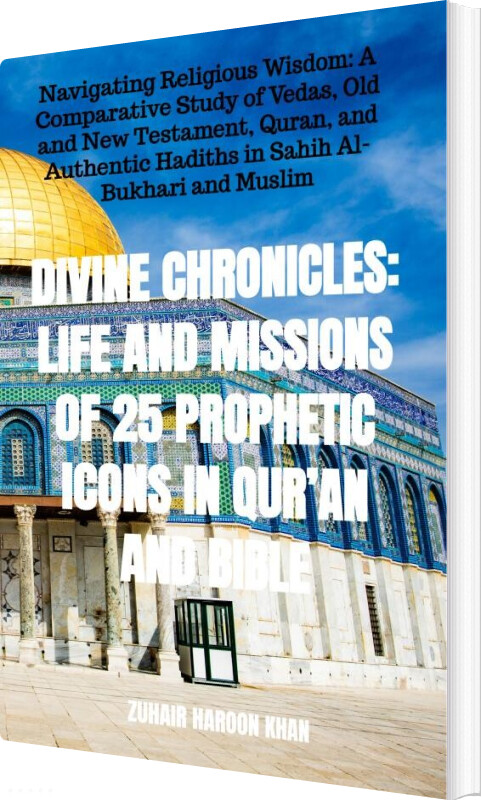 Billede af Divine Chronicles - Life And Missions Of 25 Prophetic Icons - Zuhair Haroon Khan - English Book
