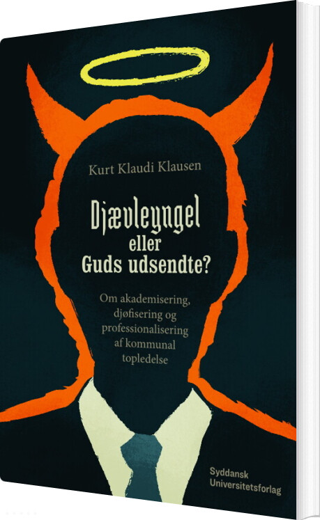 Djævleyngel Eller Guds Udsendte? - Kurt Klaudi Klausen - Bog