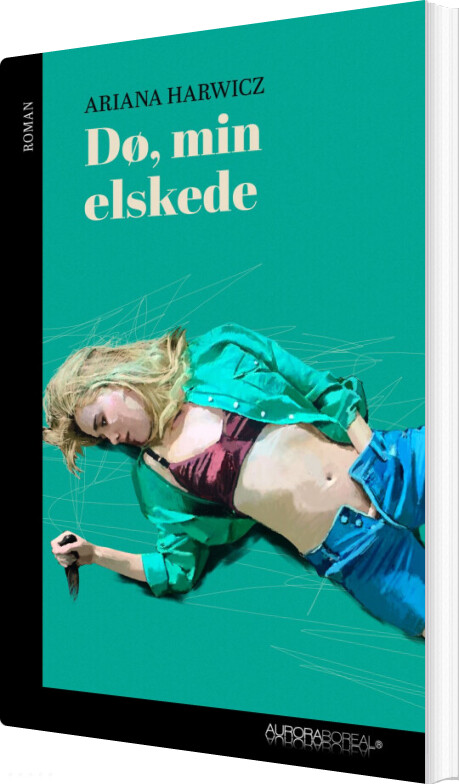 Dø, Min Elskede - Adriana Harwicz - Bog