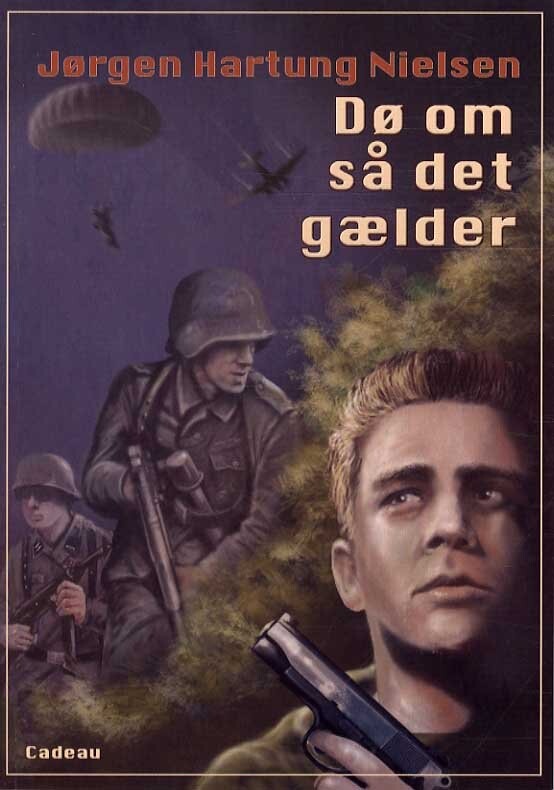Billede af Dø Om Så Det Gælder - Jørgen Hartung Nielsen - Bog hos Gucca.dk