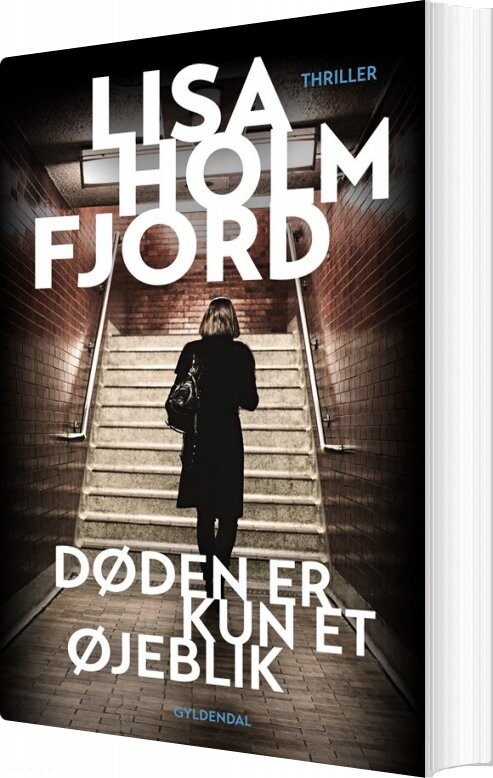 Døden Er Kun Et øjeblik - Lisa Holmfjord - Bog