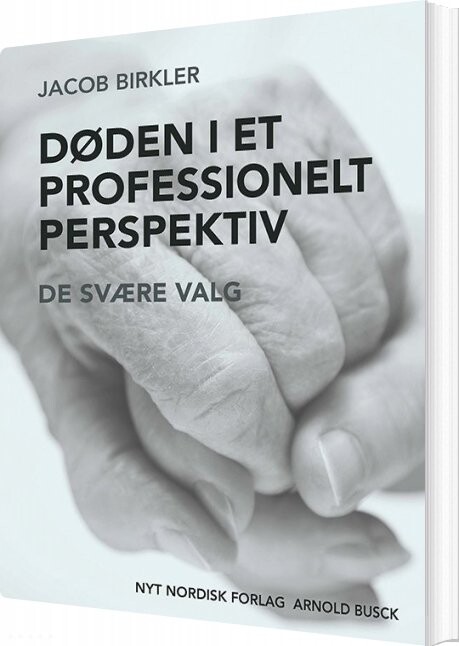 Døden I Et Professionelt Perspektiv - Jacob Birkler - Bog