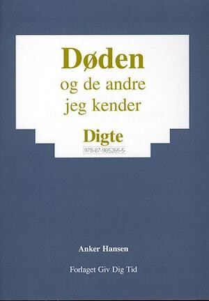 Billede af Døden - Og De Andre Jeg Kender - Anker Hansen - Bog