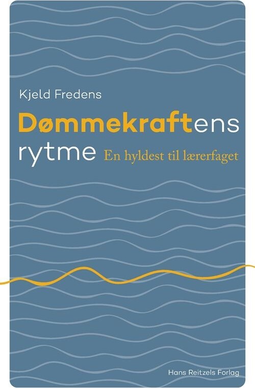 Dømmekraftens Rytme - Kjeld Fredens - Bog