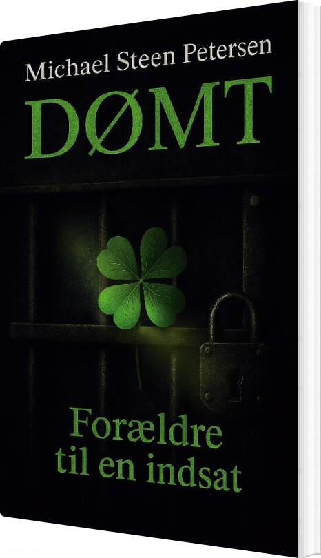 Dømt - Forældre Til En Indsat - Michael Steen Petersen - Bog