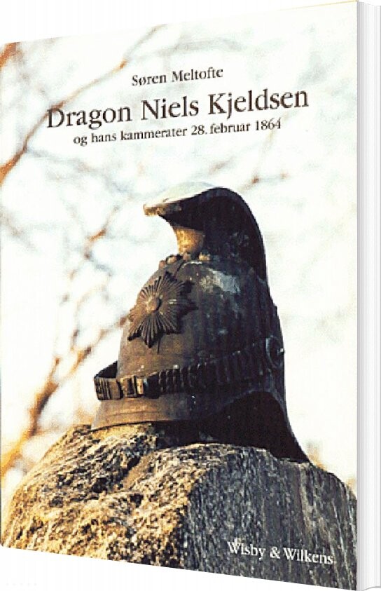 Billede af Dragon Niels Kjeldsen Og Hans Kammerater 28. Februar 1864 - Søren Meltofte - Bog
