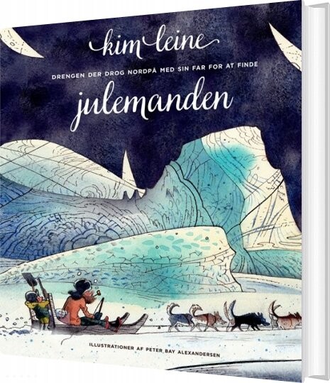 Drengen Der Drog Nordpå Med Sin Far For At Finde Julemanden - Kim Leine - Bog