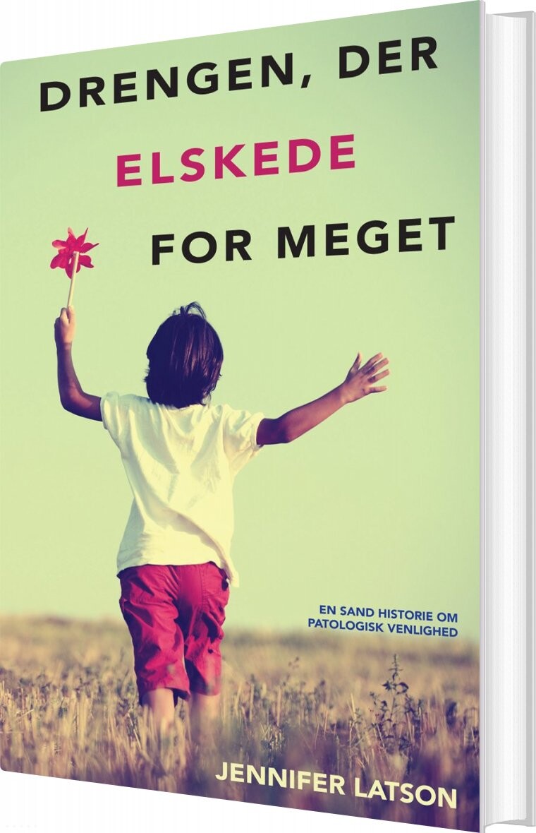 Billede af Drengen, Der Elskede For Meget - Jennifer Latson - Bog