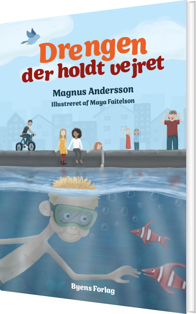 Drengen Der Holdt Vejret - Magnus Andersson - Bog