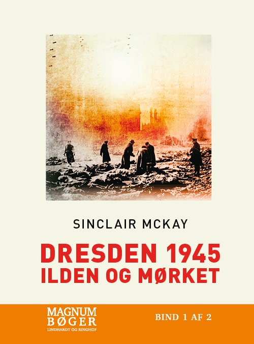 Dresden 1945 - Ilden Og Mørket (storskrift) - Sinclair Mckay - Bog