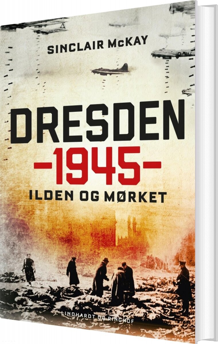Billede af Dresden 1945 - Ilden Og Mørket - Sinclair Mckay - Bog