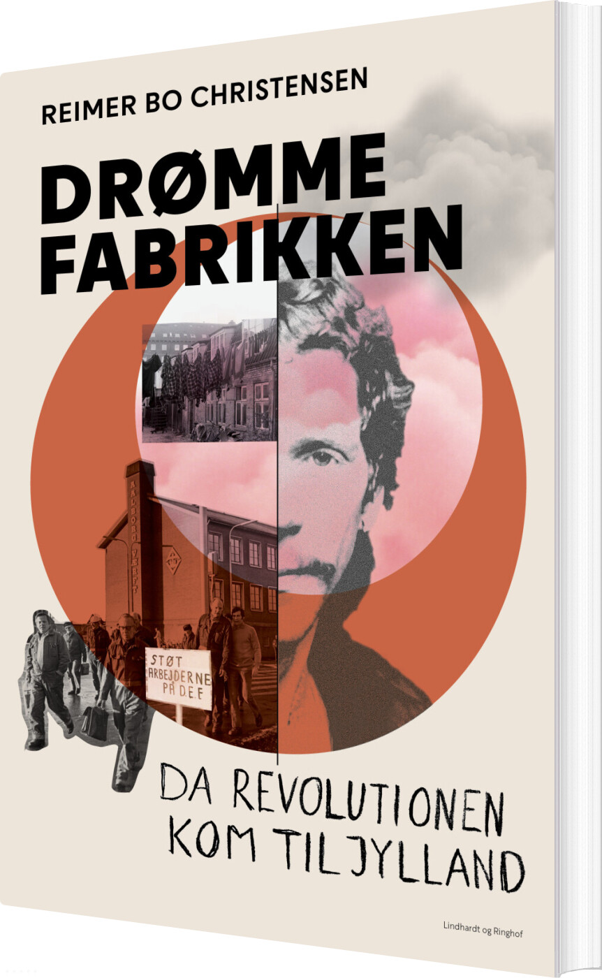Drømmefabrikken - Da Revolutionen Kom Til Jylland - Reimer Bo Christensen - Bog