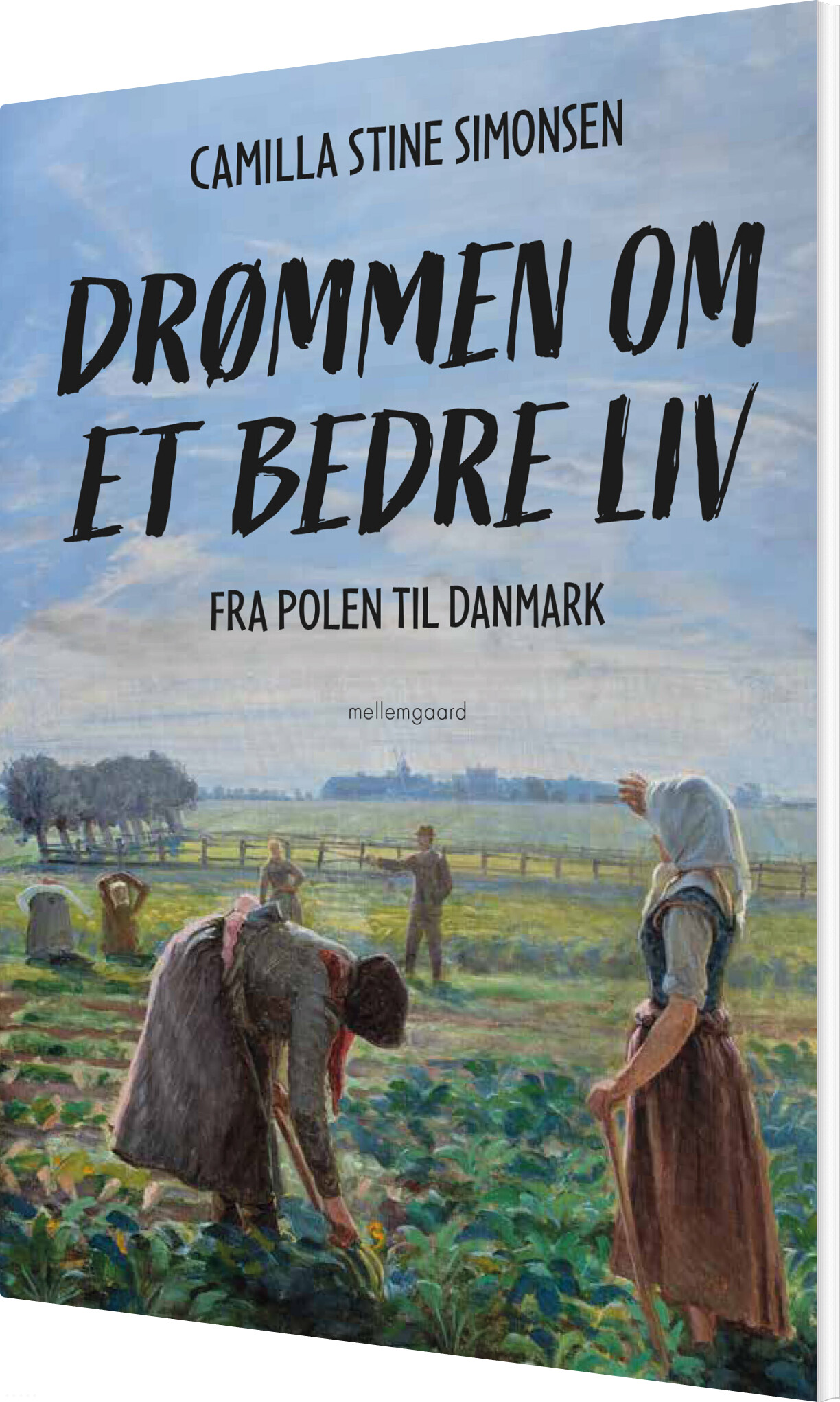 Drømmen Om Et Bedre Liv - Camilla Stine Simonsen - Bog