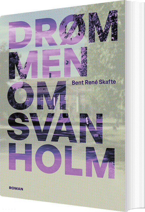 Billede af Drømmen Om Svanholm - Bent René Skafte - Bog