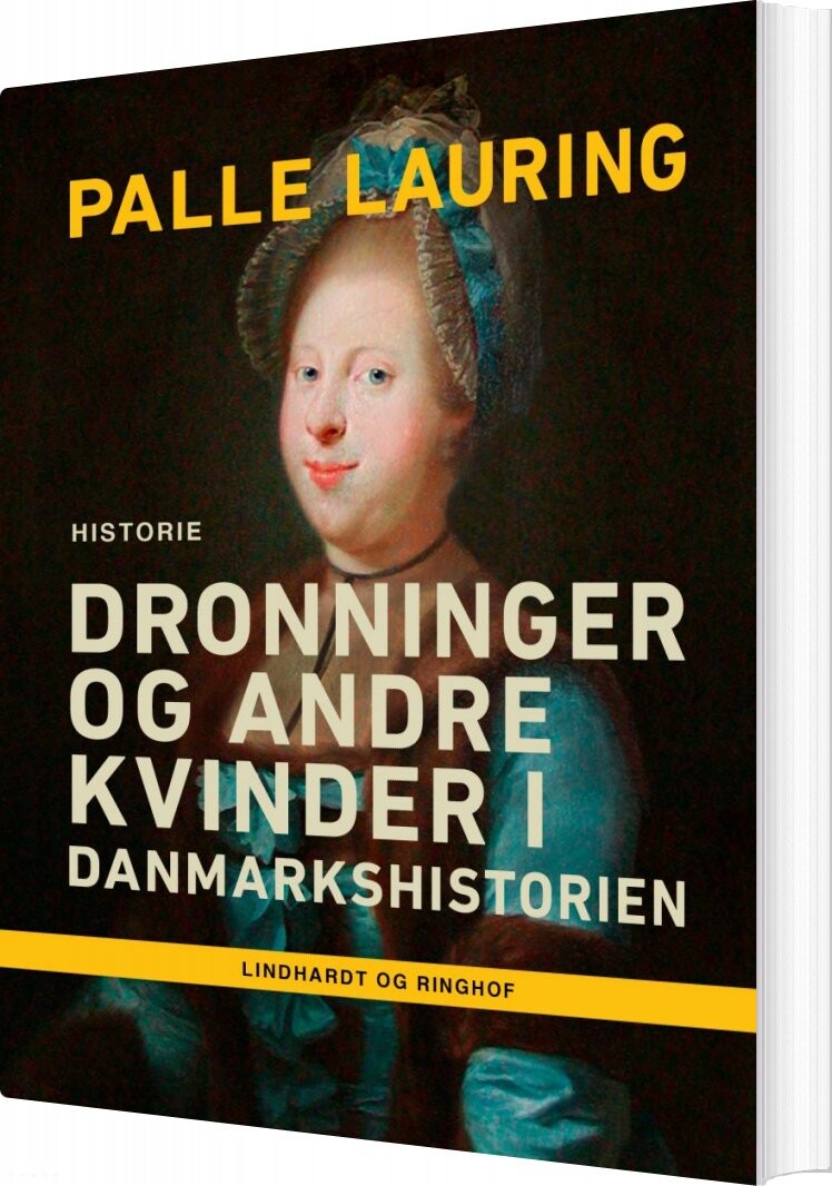 Dronninger Og Andre Kvinder I Danmarkshistorien - Palle Lauring - Bog