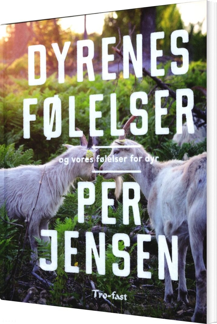 Billede af Dyrenes Følelser Og Vores Følelser For Dyr - Per Jensen - Bog