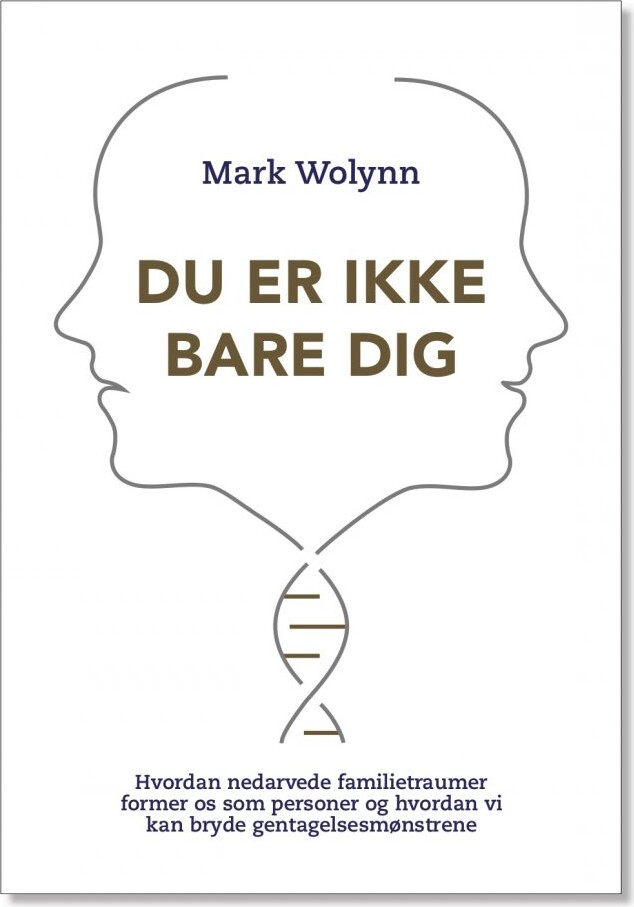 Du Er Ikke Bare Dig - Mark Wolynn - Bog