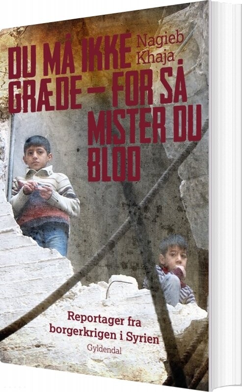 Billede af Du Må Ikke Græde - For Så Mister Du Blod - Nagieb Khaja - Bog