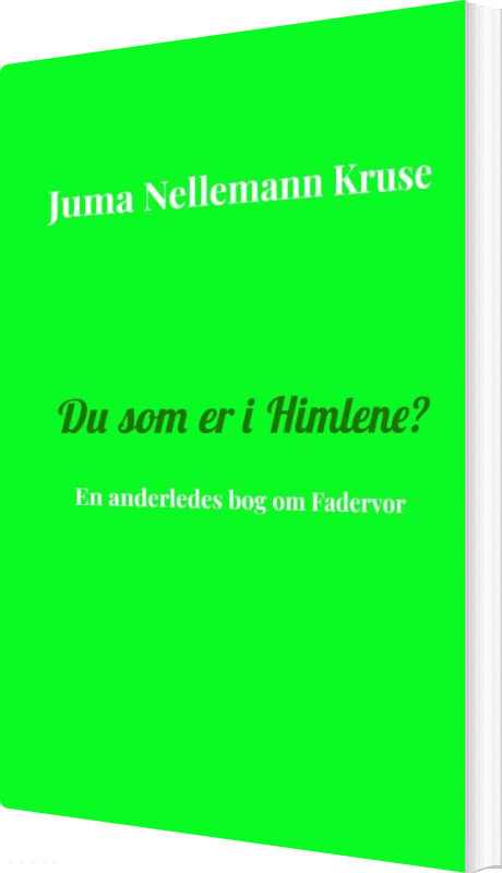 Billede af Du Som Er I Himlene? - Juma Nellemann Kruse - Bog