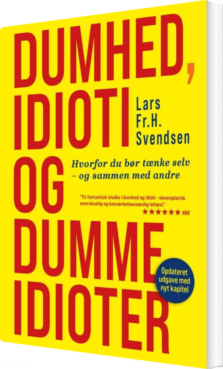 Dumhed, Idioti Og Dumme Idioter - Lars Fr. H. Svendsen - Bog