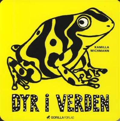 Billede af Dyr I Verden - Kamilla Wichmann - Bog