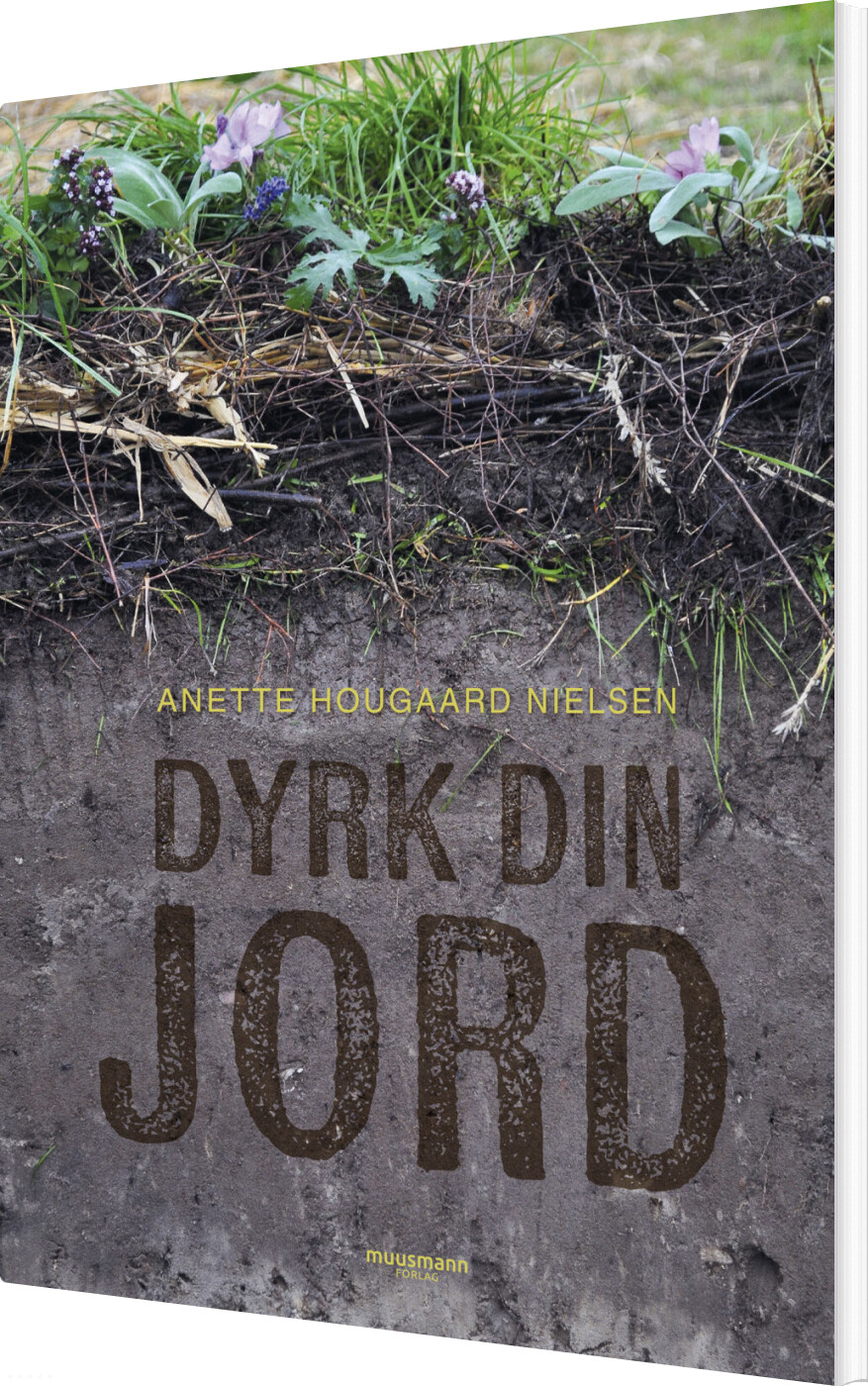 Dyrk Din Jord - Anette Hougaard Nielsen - Bog