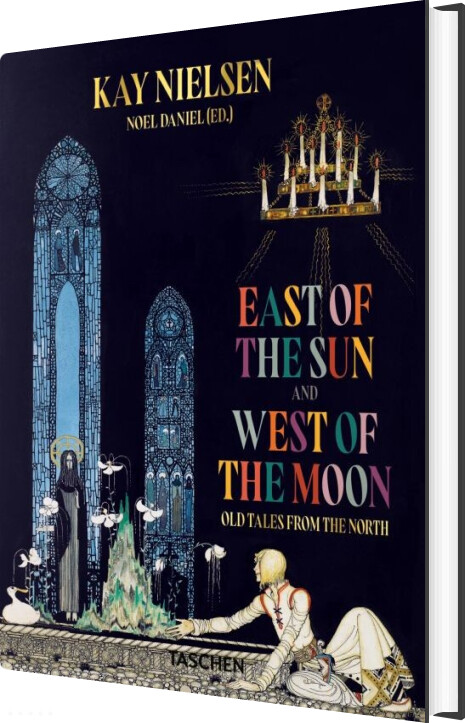 East Of The Sun And West Of The Moon: Old Tales From The North - Kay Nielsen - English Book